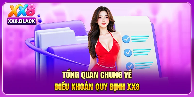 Tổng quan chung về điều khoản quy định XX8 